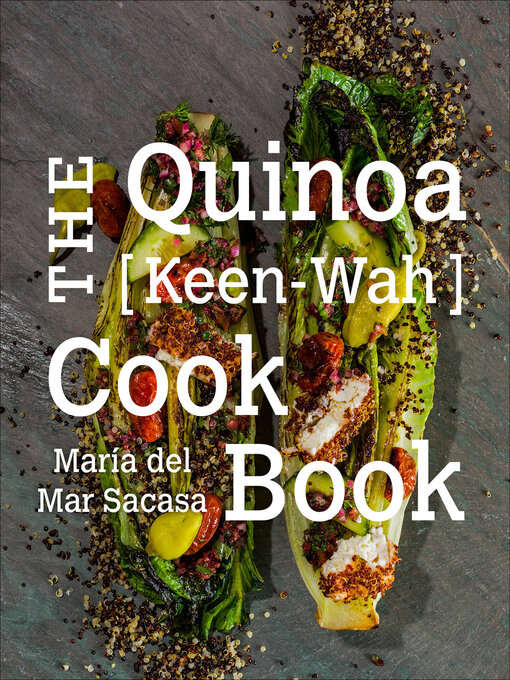 Title details for The Quinoa [Keen-Wah] Cook Book by María Del Mar Sacasa - Available